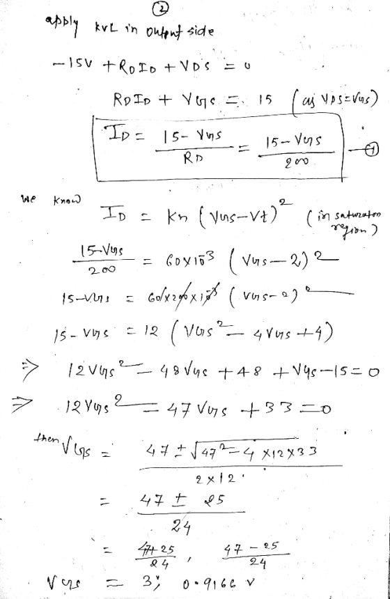 apply kve in output side ~15V TROID + VDS - Rolo t VGS = 15 as Vps = Vus) Ip= 15-vus RD 15 - Vers 200 we know 2 ID = kn (von