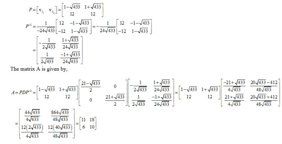 1-433 1+433 P = 12 12 -1-433 -1-433 1 12 12 1 -24 433 24 43312 1-433 -12 1-433 1+/433 24 433 -1+433 24 433 The matrix A is gi