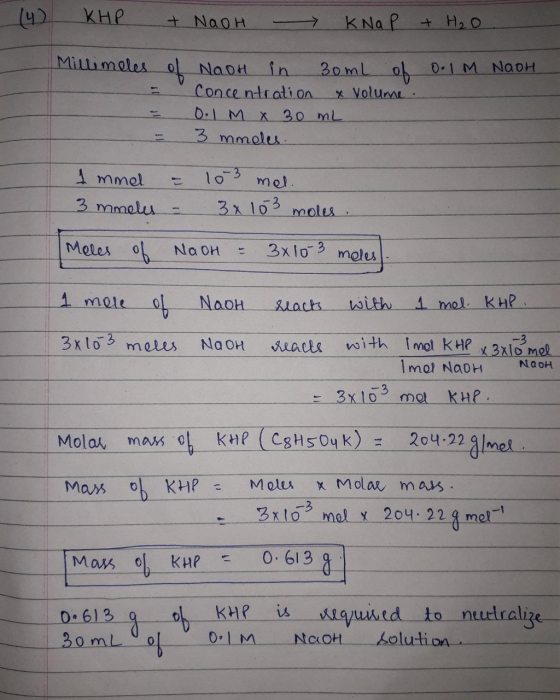 (4) KHP + NaOH KNAP + H₂O 0.1M NaOH Millimeles of NaOH in 30mL of = Concentration & Volume = 0.1m x 30 mL = 3 mmeles 1 mmel =