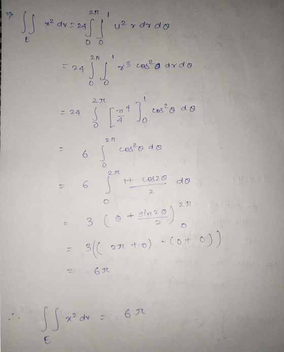 21 7 SS x² dv = 24 ASS u² r dr do E DO 2 fi - 24 x3 cos²a ardo o zr 4 cos²o do - 24 { 2M cos²o do 6 27 do it cos20 6 11 2 25
