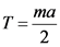 T =