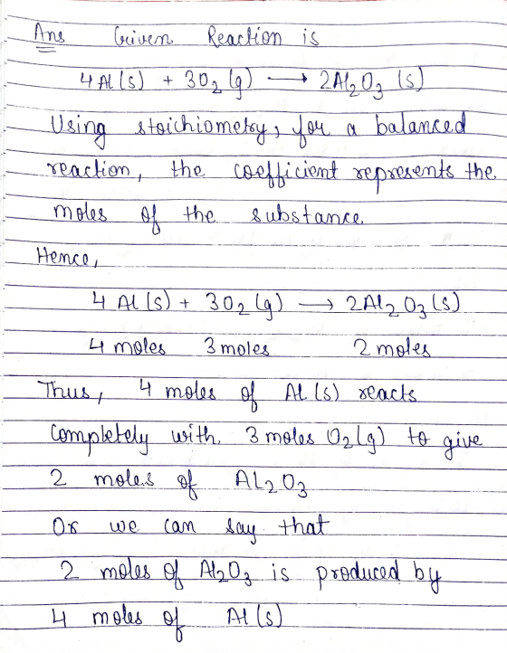 - Ans Griven Reaction is 4A (s) + 30, 19) — 211,0, (s) Using stoichiometsys you a balanced reaction, the coefficient represen
