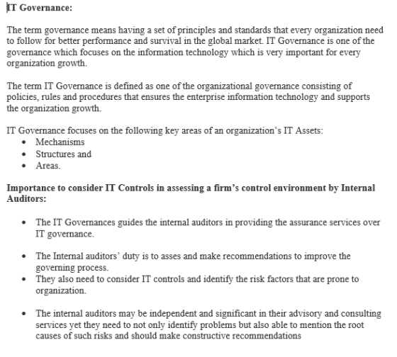 IT Governance: The term governance means having a set of principles and standards that every organization need to follow for