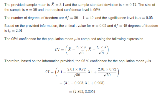The provided sample mean is X = 3.1 and the sample standard deviation is s = 0.72. The size of the sample is n = 50 and the r
