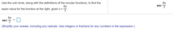 Use the unit circle, along with the definitions of the circular functions, to find the 81 exact value for the function at the