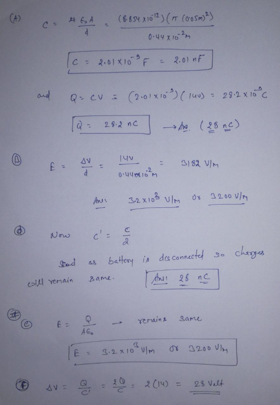 (4) C-46A. (Bose 41012) ( (oo sm) 0.44 x 102m [c= 2.010109F - 2.01 of and Q = cv = (2.01810) (140) = 28.2 x 10°C Q = 28.2 nc