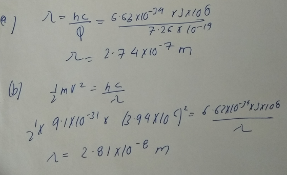 = 6.63x10-14 x3x108 7.268 10-19 2. 2-7 4X107 m (6 {mv2 = he L x 9:1810-310 13.94810²= 6.62810*131108 = 2.81x10-6 m