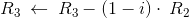 R_3\:\leftarrow \:R_3-\left(1-i\right)\cdot \:R_2