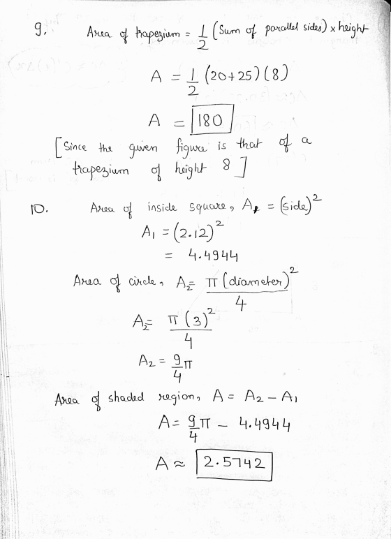 9. 2 Giac Area of trapezium = 4 (Sum of parallel side) x height A = 1 (20+25) (8) 2 8 al A = 1180 [since the given figure is