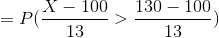 =P(\frac{X-100}{13}>\frac{130-100}{13})