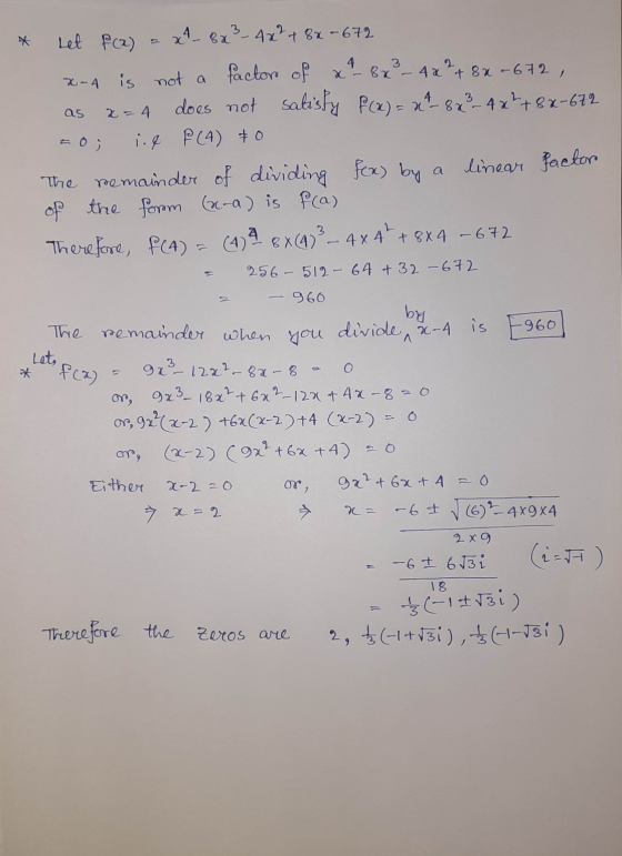 Let f(x) x-4 as Foi x4_8x² - 4x² + 8x - 672 is not a factor of xt 8x² - 4x ² + 8x - 672, x=4 does not satisfy P(x) = x28x34x²