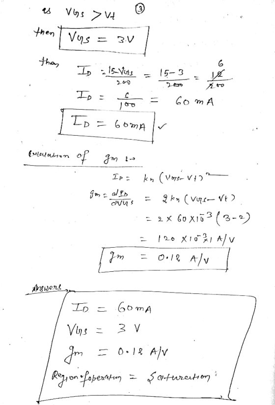 VGS > Vt then rus 3.V than Is = 15-vuis 15-3 to Io = C 100 60 mA Is= 6oMA frelevakson of go IPS goma ells VVS 1! kn (Vorso V1