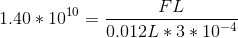 1.40*10^{10}=\frac{FL}{0.012L*3*10^{-4}}