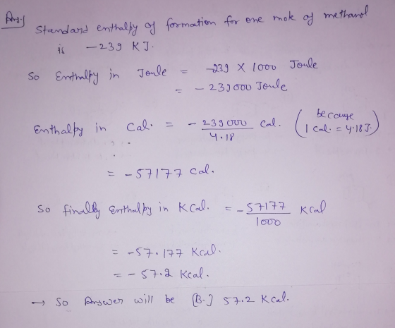 Ars) for one formation more of methanol star Standard enthalpy of is – 239 KI. So Joule Joule Enthalpy in = 239 X 1000 = – 23