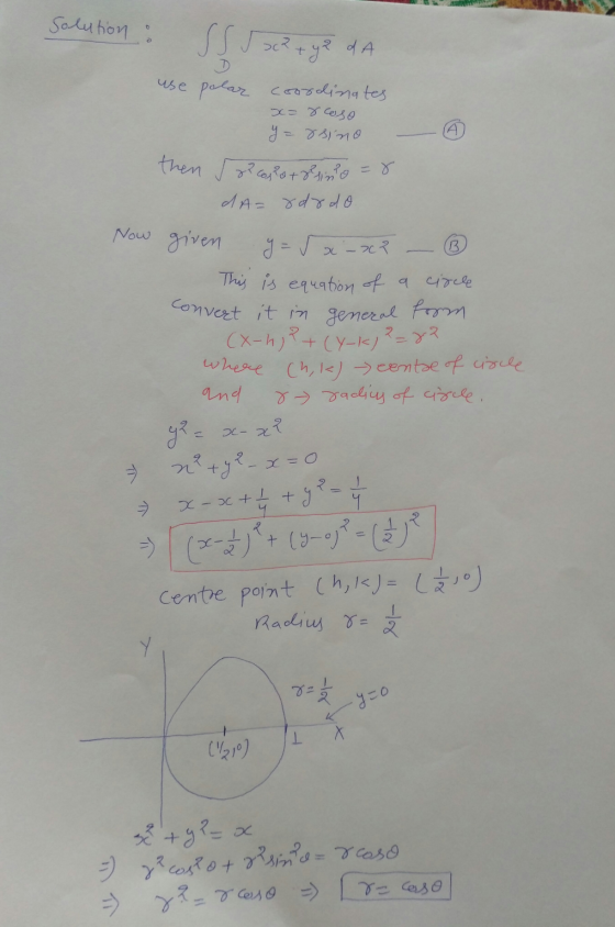 Solution : SS Joc2 + y2 dA Now use polar coordinates x=8caso y = 33120 rsino - 0 then cospotring = 8 dA= rdrdo given y = rand