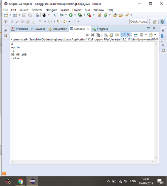 e eclipse-workspace Chegg/src/SearchAnOptimizingLoops.java - Eclipse File Edit Source RefactorNavigate Seh Project Run Window