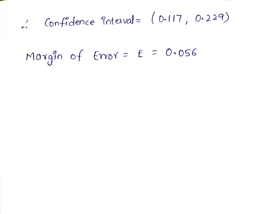 1 Confidence Pnterval= (0.117, 0-229) Margin of Error = t = 0.056
