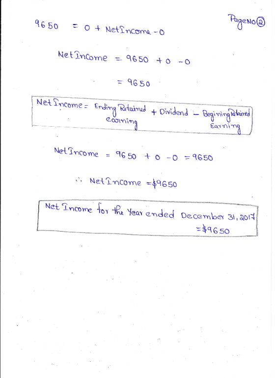 Pogeno@ 9650 - O + Netîncome -O Netîncome = 9650 +o -0 = 9650 Beginingathind Earming Net Income= Ending Retaimed Oividend eor