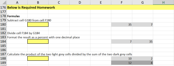 G H 7 A B C D E F 176 Below is Required Homework 177 178 Formulas 179 Subtract cell G180 from cell F180 180 35 181 182 Divide