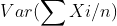 Var(〉. Xi/n)