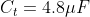 C_{t}=4.8 \mu F