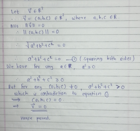 VER? 3 where a, b, c ER Let V = (a, b, c ER Also Ill=0 . 11 ca, b, c) 11 = 0 . Ja +62 +62 = 0 a²+6² +0²=0 We have for any ③ (