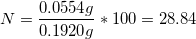 N= 0.05549 0.19209 * 100 = 28.84