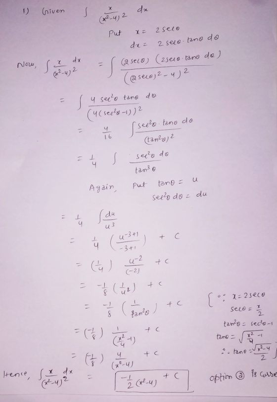 х 1) Given s du (²-4) 2 Put 2 selo x= daa 2 seeo. tano do dx Now, he si 2 (2 seco) (2seco tano do ) ((2 seco 2-4) 2 s 4 seeo