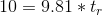 10 = 9.81 *t