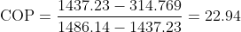 \textup{COP}=\frac{1437.23-314.769}{1486.14-1437.23}=22.94