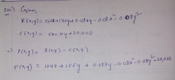 sol) Giver, 084 R (9,y)= 130x+1704-t 0.08ay -0.08 x C(2,y) = 60+ Ley +20,000 Play)= R (214)-((^,4) Pen,y) = 1242 +1664 + 0.08