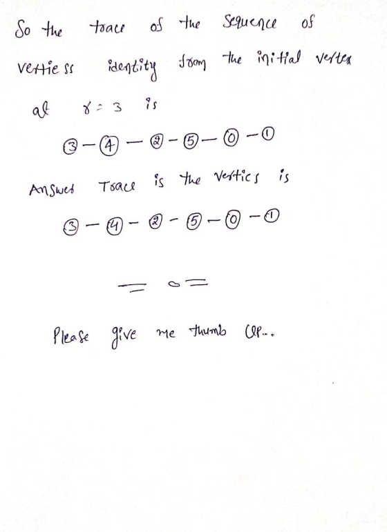 So the Vertiess trace of identity the sequence of from the initial verten - - - -0 -0 Answed Trace is the vertics is 3 - 0 -