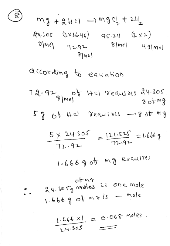 mg + Q HCl - mgch + 2H₂ 24.305 2X16.46) 99.211 X2) olmo) 72.92 8lmol 49/mol omol according to eauation gimol 12.92 of Hcl req