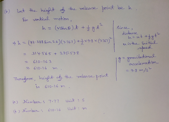 (b) Since , Let the height of the release point be u for vertical motion, h= (vsind)t + 2 gth distance naut 28th h = (92.388