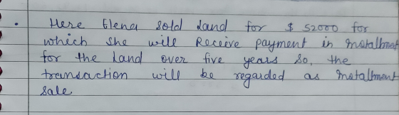 Here Elena sold which she will for the land over transaction will land for $ 52000 for receive payment in motallnet five year