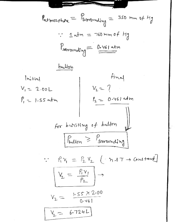 Pat mosphone - Perrounding = 350 mm of Hig I atm = 760 mm of Hg Psorrounding = 0.461 atm final ballon initial V, = 2.001 P