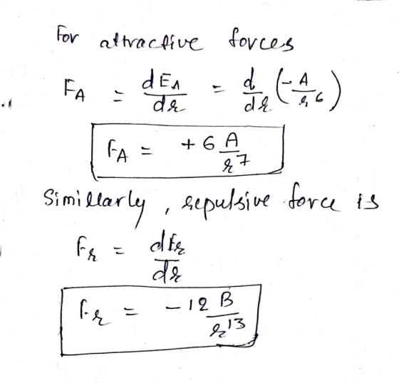 for attractive For de forces er ) Simillarly , lepulsive force is Fe = alter d& -12 B