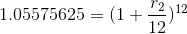 1.05575625= (1+\frac{r_2}{12})^{12}