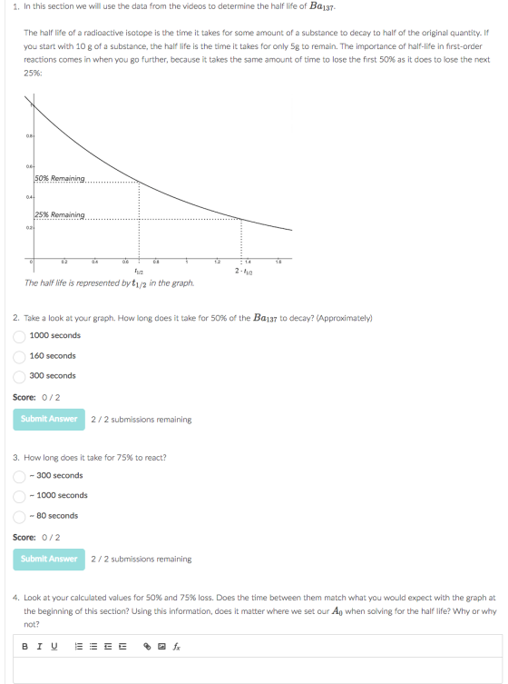 1. In this section we will use the data from the videos to determine the half life of Ba137- The half life of a radioactive i