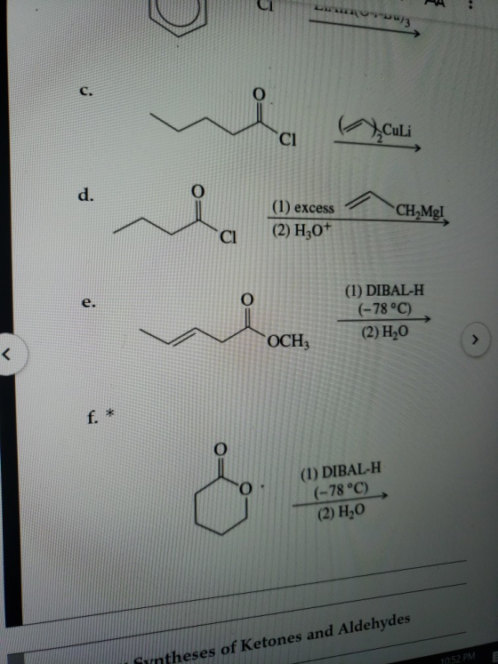 c. Cl d. (1) excess CH2Mgl CI (2) H 0+ e. (1) DIBAL-H (-78 °C) (2) H20→ OCH3 (1) DIBAL-H (-78 °C) (2) H20 ntheses of Ketones