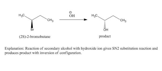 H3C OHH3C CH3 - CH3 Br (2S)-2-bromobutane product Explanation: Reaction of secondary alcohol with hydroxide ion gives SN2 sub