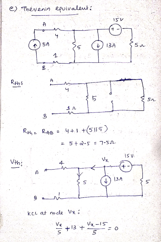 e) Thevenin equivalent: so 13A Rthz RAB 3 4+1+(5115); = 5+0.5 = 7152 15 V: Vx 2 13A 35 Band KCL at no cle va Va-15