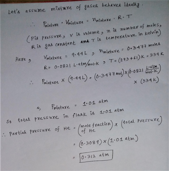 Lets assume mixture of gasee behaves ideally .. Prixture Vinixture mixture R T Pis pressuye V is volume, n is number of mole