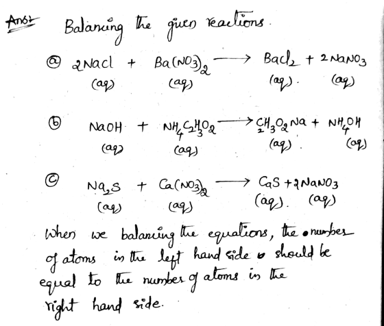 Anse ns. Balancing the guen reactions. @ Q Nacl + Ba(NO3), - → Backe + 2 NANOZ (aq) (aq) (aq). (aq) O NaOH (@ + Nha Shoa caqj