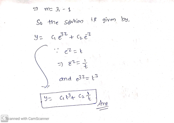 22 mo 3; - 1 So the solution is given by, y= с e3? + C₂ ez ezt =) ēZ=! t and e32= t3 g= att Cz Ane CScanned with CamScanner