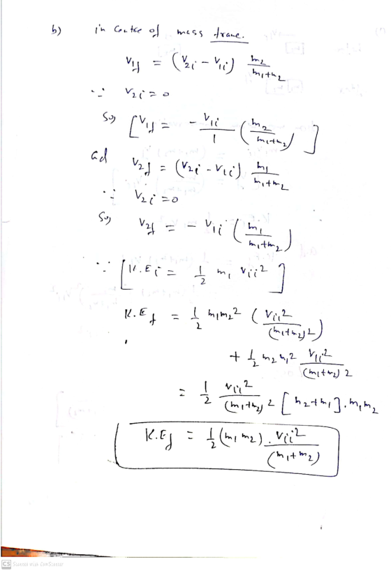 b) in Centre of mass trane. (ki - Vic) m2 vil mitha Vairo So (ya - Vic m. mitma) را ad 12 d = (v2e-vil mitha .: Vzizo So, Val