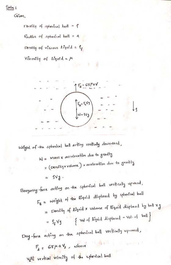 Soline : Given, nosily of spherical ball - $ Radius of Spherical ball = a Density of viscous liquid = Bp Viscosity of liquid