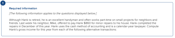Required information [The following information applies to the questions displayed below.) Although Hank is retired, he is an