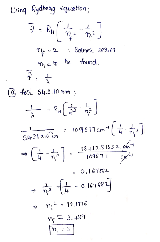 Using Rydheg equation n 2 m.2 . Balmes seAies 2 be found Ca fo 543.10 mm; J m2 109671 cm 5.431 X10 Cn 18 412.8I53 2 c I096 77