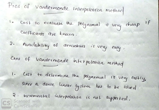 Pros of Vandermonde interpolation method Polynonual is very Cost to evaluate the coefficients are known. cheap 20 Availabilit